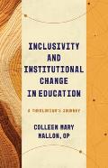 Inclusivity and Institutional Change in Education: A Theologian's Journey