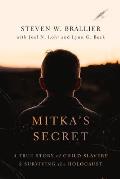 Mitkas Secret A True Story of Child Slavery & Surviving the Holocaust