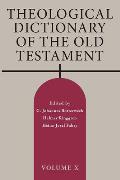 Theological Dictionary of the Old Testament, Volume X: Volume 10