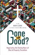 Gone for Good?: Negotiating the Coming Wave of Church Property Transition