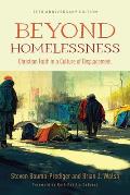 Beyond Homelessness 15th Anniversary Edition Christian Faith in a Culture of Displacement