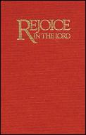 Rejoice in the Lord A Hymn Companion to the Scriptures