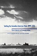 Settling the Canadian-American West, 1890-1915: Pioneer Adaptation and Community Building