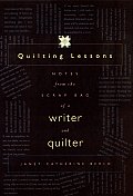 Quilting Lessons Notes from the Scrap Bag of a Writer & Quilter