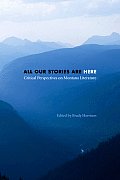 All Our Stories Are Here: Critical Perspectives on Montana Literature