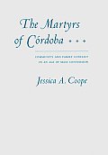The Martyrs of C?rdoba: Community and Family Conflict in an Age of Mass Conversion