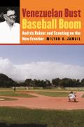 Venezuelan Bust, Baseball Boom: Andr?s Reiner and Scouting on the New Frontier
