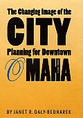 The Changing Image of the City: Planning for Downtown Omaha, 1945-1973