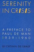 Serenity in Crisis: A Preface to Paul de Man, 1939-1960