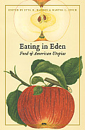 Eating In Eden Food & American Utopias