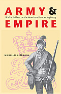 Army and Empire: British Soldiers on the American Frontier, 1758-1775