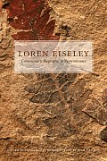 Loren Eiseley: Commentary, Biography, and Remembrance