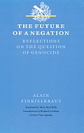 The Future of a Negation: Reflections on the Question of Genocide