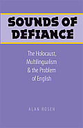 Sounds of Defiance: The Holocaust, Multilingualism, and the Problem of English
