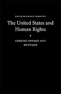 The United States and Human Rights: Looking Inward and Outward