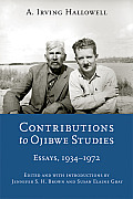 Contributions to Ojibwe Studies: Essays, 1934-1972