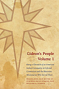 Gideon's People, 2-Volume Set: Being a Chronicle of an American Indian Community in Colonial Connecticut and the Moravian Missionaries Who Served The