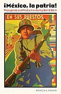 Mexico La Patria Propaganda & Production During World War Ii
