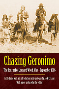 Chasing Geronimo: The Journal of Leonard Wood, May-September 1886