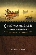 Epic Wanderer David Thompson & The Map