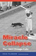 Miracle Collapse The 1969 Chicago Cubs