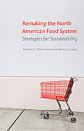 Remaking the North American Food System Strategies for Sustainability