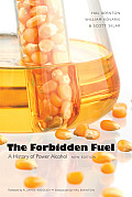 The Forbidden Fuel: A History of Power Alcohol, New Edition