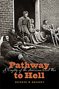 Pathway to Hell: A Tragedy of the American Civil War