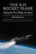 The X-15 Rocket Plane: Flying the First Wings Into Space