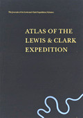 Atlas of The Lewis & Clark Expedition The Journals of the Lewis & Clark Expedition Volume 1
