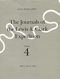 Journals of the Lewis & Clark Expedition Volume 4 Journals of the Lewis & Clark Expedition Volume 4 April 7 July 27 1805 April 7 July 27