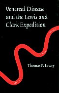 Venereal Disease & the Lewis & Clark Expedition