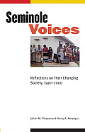 Seminole Voices: Reflections on Their Changing Society, 1970-2000