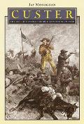 Custer: The Life of General George Armstrong Custer