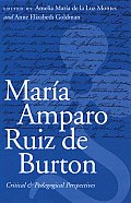 Mar?a Amparo Ruiz de Burton: Critical and Pedagogical Perspectives