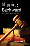 Slipping Backward: A History of the Nebraska Supreme Court Volume 8