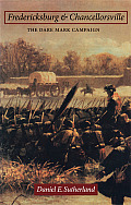 Fredericksburg and Chancellorsville: The Dare Mark Campaign