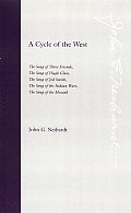A Cycle of the West: The Song of Three Friends, the Song of Hugh Glass, the Song of Jed Smith, the Song of the Indian Wars, the Song of the