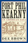 Fort Phil Kearny: An American Saga