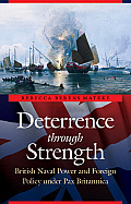 Deterrence Through Strength: British Naval Power and Foreign Policy Under Pax Britannica