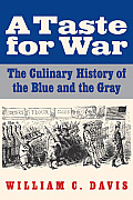 A Taste for War: The Culinary History of the Blue and the Gray