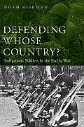 Defending Whose Country?: Indigenous Soldiers in the Pacific War