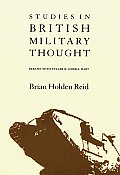 Studies in British Military Thought Debates with Fuller & Liddell Hart