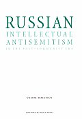 Russian Intellectual Antisemitism in the Post Communist Era