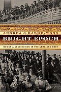 Bright Epoch: Women & Coeducation in the American West