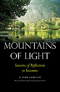 Mountains of Light: Seasons of Reflection in Yosemite