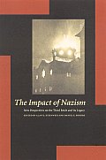 Impact of Nazism New Perspectives on the Third Reich & Its Legacy