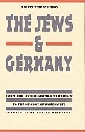 The Jews and Germany: From the Judeo-German Symbiosis to the Memory of Auschwitz