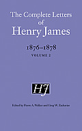 The Complete Letters of Henry James, 1876-1878: Volume 2