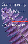 Contemporary Jewish Writing in Brazil: An Anthology